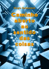Caminho aberto ao sentido das coisas