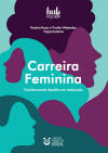 Carreira feminina: transformando desafios em realizao