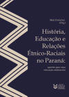 Hist�ria, Educa��o e Rela��es �tnico-Raciais no Paran�