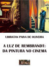 A luz de Rembrandt: da pintura no cinema