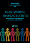 Valorizando o trabalho docente: formao inicial, prtica pe-daggica e as pesquisas na universidade